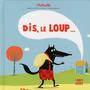 Couverture du livre Dis, le loup..   t6 - Parachini-Deny Juliette - 9782806306227