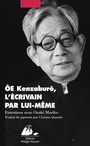 Couverture du livre Ôé Kenzaburô par lui-même : entretiens avec Ozaki Mariko - Ôé Kenzaburô - 9782809710465