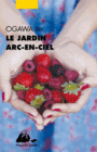 Couverture du livre Le jardin arc-en-ciel - Ogawa Ito - 9782809713596