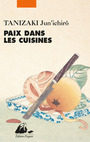 Couverture du livre Paix dans les cuisines - Tanizaki Jun'ichiro - 9782809717419
