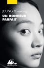 Couverture du livre Un bonheur parfait - JEONG You-jeong - 9782809717495