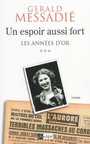 Couverture du livre Un espoir aussi fort 3 : les années d'or - Messadié Gerald - 9782809802238