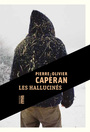 Couverture du livre Les hallucinés - Capéran Pierre-Olivier - 9782812628726