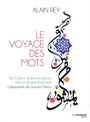 Couverture du livre Voyage des mots (Le) - REY ALAIN - 9782813221469