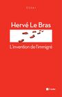 Couverture du livre Invention de l'immigré (L') : le sol et le sang - Le Bras Hervé - 9782815909433