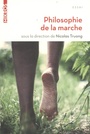 Couverture du livre Philosophie de la marche - Truong Nicolas (dir.) - 9782815938914