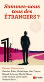 Couverture du livre Sommes-nous tous des étrangers ? : penser Albert Camus avec - FOTTORINO ERIC - 9782815954389