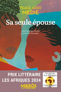 Couverture du livre Sa seule épouse - MEDIE Peace Adzo - 9782815967822
