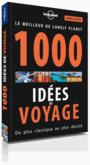 Couverture du livre 1.000 idées de voyage : du plus classique au plus décalé - COLLECTIF - 9782816159431