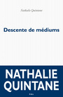 Couverture du livre Descente de médiums - QUINTANE NATHALIE - 9782818020265