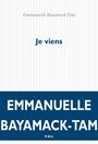 Couverture du livre Je viens - BAYAMACK-TAM EMMANUELLE - 9782818035412