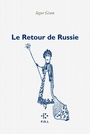 Couverture du livre Retour de Russie (Le) - GRAN IEGOR - 9782818038819