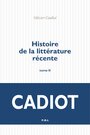 Couverture du livre Histoire de la littérature récente 2 - CADIOT OLIVIER - 9782818041734