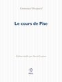 Couverture du livre Cours de Pise (Le) - HOCQUARD EMMANUEL - 9782818041888