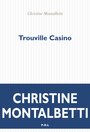 Couverture du livre Trouville casino - MONTALBETTI CHRISTINE - 9782818044483