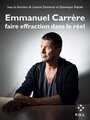 Couverture du livre Emmanuel Carrère, faire effraction dans le réel - COLLECTIF - 9782818046364