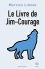 Couverture du livre Livre de Jim-Courage (Le) - LINDON MATHIEU - 9782818051948