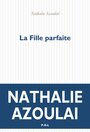 Couverture du livre Fille parfaite (La) - AZOULAI NATHALIE - 9782818054765