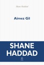 Couverture du livre Aimez Gil - Haddad Shane - 9782818059814