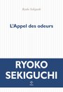 Couverture du livre Appel des odeurs (L') - Sekiguchi Ryôko - 9782818060117