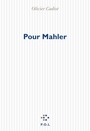 Couverture du livre Pour Mahler - CADIOT OLIVIER - 9782818061183