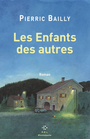 Couverture du livre Enfants des autres (Les) - Bailly Pierric - 9782818061237