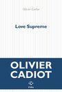 Couverture du livre Love supreme - CADIOT OLIVIER - 9782818064122