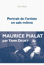 Couverture du livre Portrait de l'artiste en sale môme : récit - Dedet Yann - 9782818065624