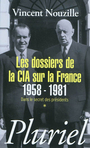 Couverture du livre Dossiers de la CIA sur la France (Les) 1 - NOUZILLE VINCENT - 9782818500163