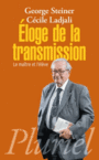 Couverture du livre Éloge de la transmission : le maître et l'élève - STEINER GEORGE - 9782818503553
