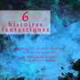 Couverture du livre 6 nouvelles fantastiques - Gautier Théophile - 9782821104860