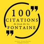 Couverture du livre 100 citations de Jean De La Fontaine - De la Fontaine Jean - 9782821109827
