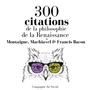 Couverture du livre 300 citations de la philosophie de la Renaissance - BACON FRANCIS - 9782821111523