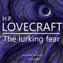 Couverture du livre H. P. Lovecraft : The Lurking Fear - Lovecraft H. P. - 9782821113213