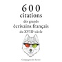 Couverture du livre 600 citations des grands écrivains français du XVIIIe siècle - ROUSSEAU JEAN-JACQUES - 9782821154834