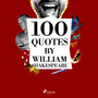Couverture du livre 100 Quotes by William Shakespeare - SHAKESPEARE WILLIAM - 9782821179349