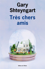 Couverture du livre Très chers amis - SHTEYNGART GARY - 9782823619751