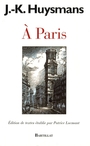 Couverture du livre A Paris - HUYSMANS JORIS-KARL - 9782841003662