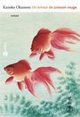 Couverture du livre Un amour de poisson rouge - Okamoto Kanoko - 9782841007684