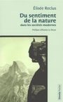 Couverture du livre Du sentiment de la nature dans les sociétés modernes - Reclus Elisée - 9782841008087