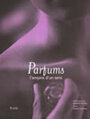 Couverture du livre Parfums : l'empire d'un sens - FERRAND FRANCK & BOULAY JACQUE - 9782841101320