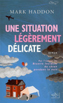 Book cover: Une situation legerement delicate - HADDON MARK - 9782841113477