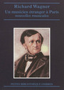 Couverture du livre Un musicien étranger à Paris : nouvelles musicales - WAGNER RICHARD - 9782841421954