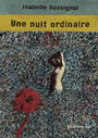 Couverture du livre Une nuit ordinaire - ROSSIGNOL ISABELLE - 9782841563203