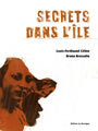 Couverture du livre Secrets dans l'ile - CELINE LOUIS-FERDINAND & BRESS - 9782841565221