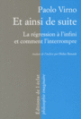 Couverture du livre Et ainsi de suite : la régression à l'infini... - VIRNO PAOLO - 9782841623310