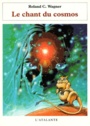 Couverture du livre Chant du cosmos (Le) - WAGNER ROLAND C. - 9782841720989