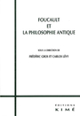 Couverture du livre Foucault et la philosophie antique - GROS FREDERIC & LEVY CARLOS DI - 9782841743124