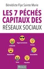 Couverture du livre Les 7 péchés capitaux des réseaux sociaux - Flye Sainte Marie Bénédicte - 9782841869381