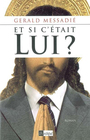 Couverture du livre Et si c'etait lui ? - MESSADIE GERALD - 9782841876181